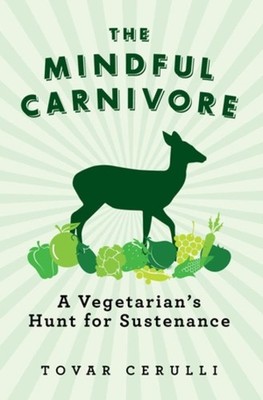 Tovar Cerulli The Mindful Carnivore (Paperback)
