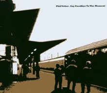 Say Goodbye to the Moment von Vetter,Phil | CD | Zustand gut