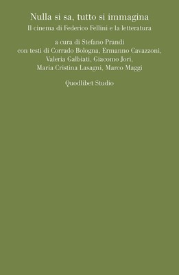 Libri Nulla Si Sa, Tutto Si Immagina. Il Cinema Di Federico Fellini E La Lettera