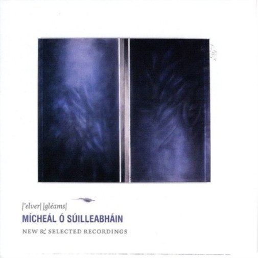 Альбом Micheál O Súilleabháin Elver Gleams: Новые и избранные записи (CD)