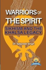 Satpreet Singh Warriors of the Spirit (Paperback)