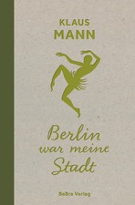 Berlin war meine Stadt Klaus Mann Buch 144 S. Deutsch 2024 Bebra Verlag