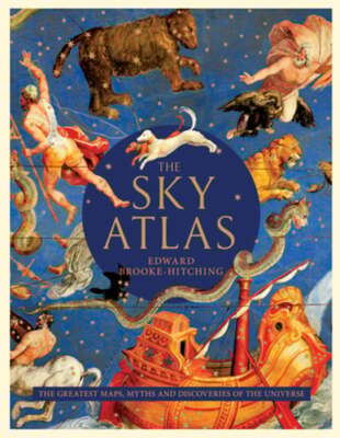 The Sky Atlas: The Greatest Maps, Myths, and Discoveries of the Universe: Used