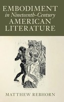 Matthew Rebhorn | Embodiment In Nineteenth-Century American Literature | Buch