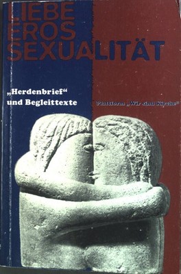 Liebe, Eros, Sexualität, ''Herdenbrief'' und Begleittexte Reihe der Plattform, Wir