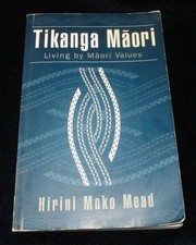 Signed TIKANGA MAORI LIVING BY MAORI VALUES H...