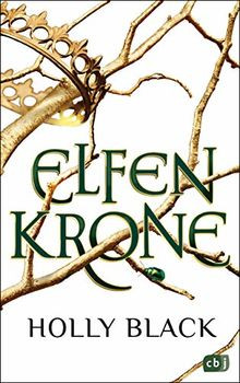 ELFENKRONE: Die Elfenkronen-Reihe 01 von Black, Holly | Buch | Zustand sehr gut
