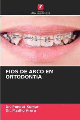 Fios de Arco Em Ortodontia by Dr Puneet Kumar (Portuguese) Paperback Book