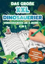 Das groe XXL Dinosaurier Vorschulbuch ab 5 Jahre: Lernen mit Spass Schwung?bunge