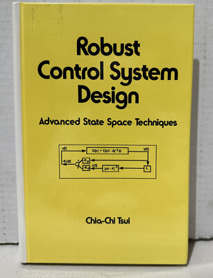 Robust Control System Design: Advanced State Space Techniques by Chia-Chi Tsui