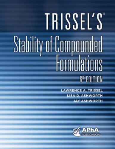 Trissel S Stability Of Compounded Formulations By Lisa D Ashworth Lawrence A Trissel And Jay Ashworth 17 Hardcover For Sale Online Ebay