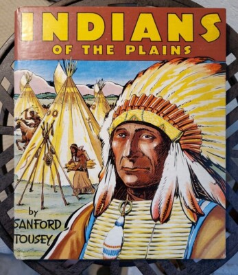 INDIANS of the PLAINS illustrated / written by Sanford Tousey Children HB 1940! 