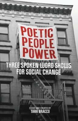 Poetic People Power: Three Spoken Word Shows for Social Change by Tara Bracco