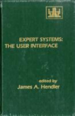 Expert Systems: The User Interface (Human/Computer Interaction Series)