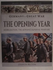 Germany in the Great War - The Opening Year: Mobilisation, the Advance and Naval