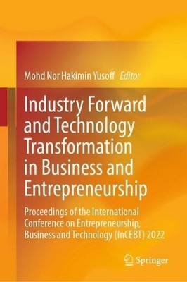 Industry Forward and Technology Transformation in Business an... - 9789819923366