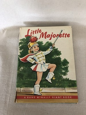 The Little Majorette A Rand McNally Giant Book By Dorothy Grider Great Fun 1959