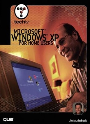 TechTV Microsoft(R) Windows XP for Home Users By Jim Louderback