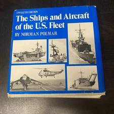 Ships and Aircraft of the U. S. Fleet by Norman Polmar (1981, Hardcover)
