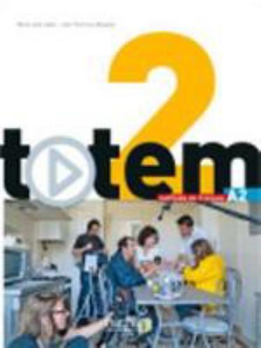 Totem Ser.: Totem 2: Livre de l'Eleve + DVD-ROM + Manuel Numerique Eleve : ...