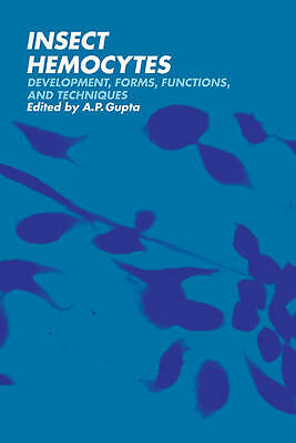 Insect Hemocytes Development, Forms, Functions and Techniques Gupta Paperback
