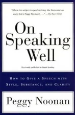On Speaking Well: How to Give a Speech With Style, Substance, and Clarity - GOOD