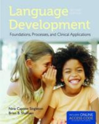 Language Development: Foundations, Processes, and Clinical Applic