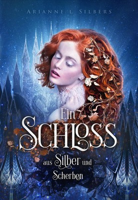 Ein Schloss aus Silber und Scherben | Mitreißende und romantische Dark Fantasy