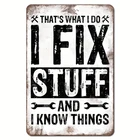 Vintage I Fix Things I Know Things Multipurpose Tin Metal Signs Home Décor 8x12