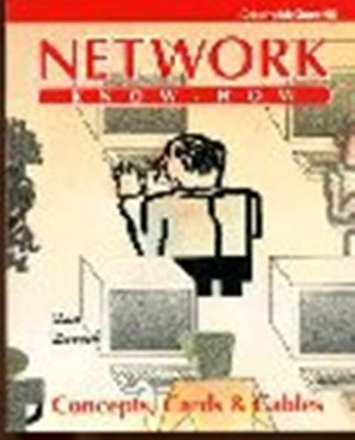 Network Know-How: Concepts, Cards & Cables