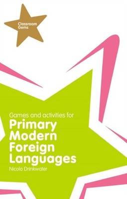 GAMES & ACTIVITIES/PRIMARY MODRN LANGUAG by Nicola Drinkwater Paperback Business