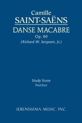 DANSE MACABRE, OP. 40: STUDY SCORE By Camille Saint-saens & Sargeant Richard W.