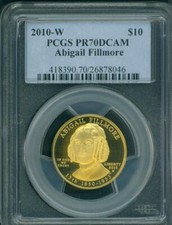 2010-W $10 PROOF GOLD Abigail Fillmore FIRST SPOUSE PCGS PR70 PF70 PR-70 SCARCE!