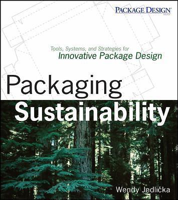 Packaging Sustainability: Tools, Systems and Strategies for Innovative...