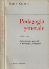 Pedagogia generale. Vol. I: Introduzione generale e teleologia pedagogica. . Mar