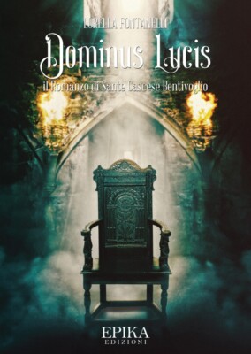 Dominus Lucis. Il romanzo di Sante Bentivoglio - [Epika Edizioni]