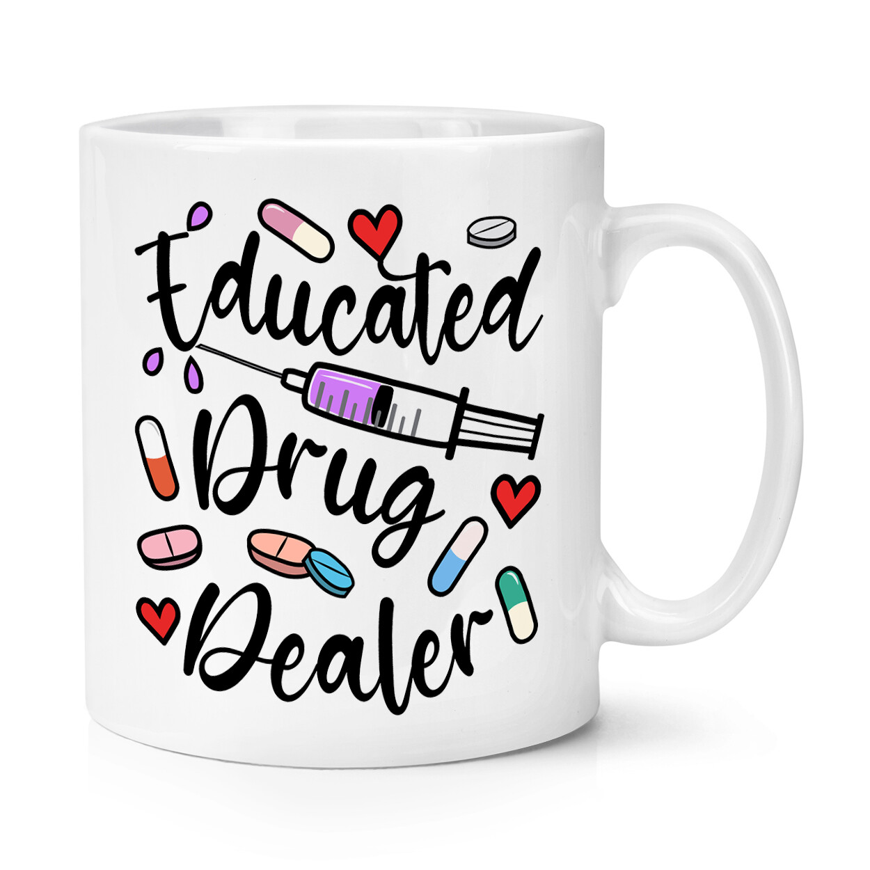 Educated Drug Dealer 10oz Mug Cup Pharmacist Nurse Doctor Hospital Humour Drugs