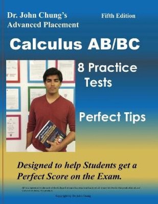 Dr. John Chung's Advanced Placement Calculus AB/BC: AP Calculus AB/BC Designed