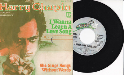Harry Chapin  -I Wanna Learn A Love Song / She Sings Songs Without Words- 7'' 45 