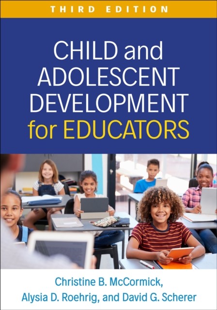 Child and Adolescent Development for Educators by Christine B McCormick HARDBACK