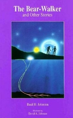 The Bear-Walker: And Other Tales - hardcover Johnston, Basil H.