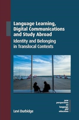 Language Learning, Digital Communications and Study Abroad by Levi Durbidge