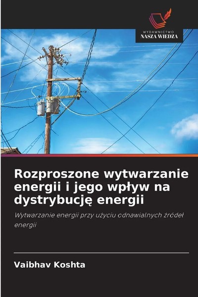 Vaibhav Koshta | Rozproszone Wytwarzanie Energii I Jego Wp¿Yw Na Dystrybucj¿...-image