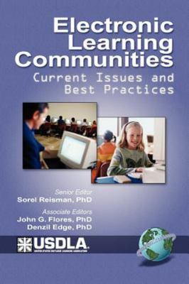 Electronic Learning Communities : Current Issues and Best Practices, Paperbac...