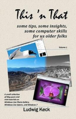 This 'N That: Some Tips, Some Insights, Some Computer Skills For Us Older Folks