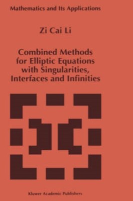 Zi Cai Li - Combined Methods for Elliptic Equations with Singularities - X555z