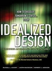 Idealized Design: How to Dissolve Buch Financial Times/ Prentice Hall