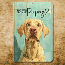 Yellow Lab Sign Are You Pooping metal tin bathroom labrador dog bath funny gift