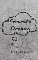 Thor Castlebury | Concrete Dreams | Taschenbuch | Englisch (2024)