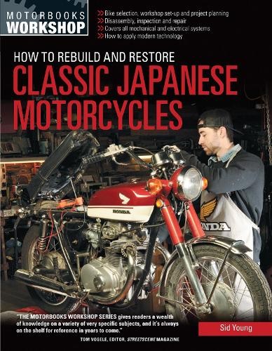 Sid Young How to Rebuild and Restore Classic Japanese Motorcycles (Tascabile)